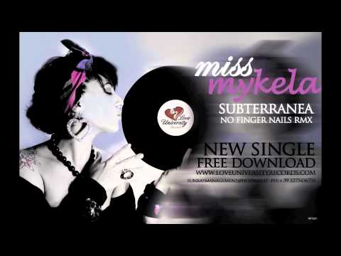 Miss Mykela - Subterranea (No Finger Nails RMX)