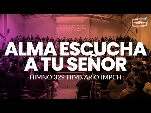 Himno 329 |  Alma Escucha A Tu Señor