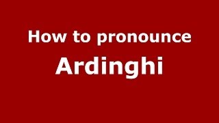 How to pronounce Ardinghi