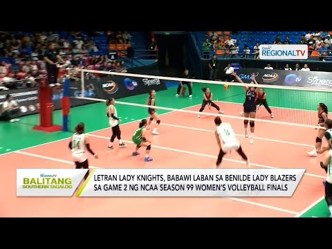 Balitang Southern Tagalog: Letran Lady Knights, babawi sa NCAA Season 99 Women’s Volleyball finals