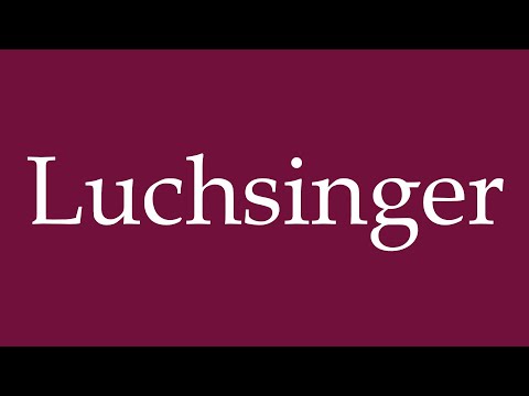 How to Pronounce ''Luchsinger'' Correctly in German