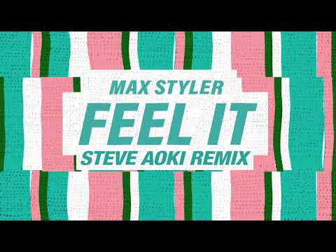 Max Styler - Feel It (Steve Aoki Remix) [Official Audio]