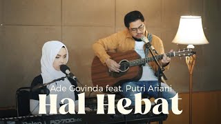 Download lagu Ade Govinda feat. Putri Ariani - Hal Hebat Cover (Live Recording) mp3 Download lagu Ade Govinda feat. Putri Ariani - Hal Hebat Cover (Live Recording) mp3