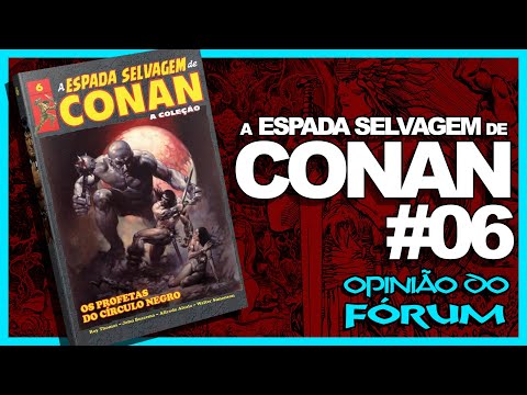 A ESPADA SELVAGEM DE CONAN #6 - COLEÇÃO PANINI - VALE A PENA?