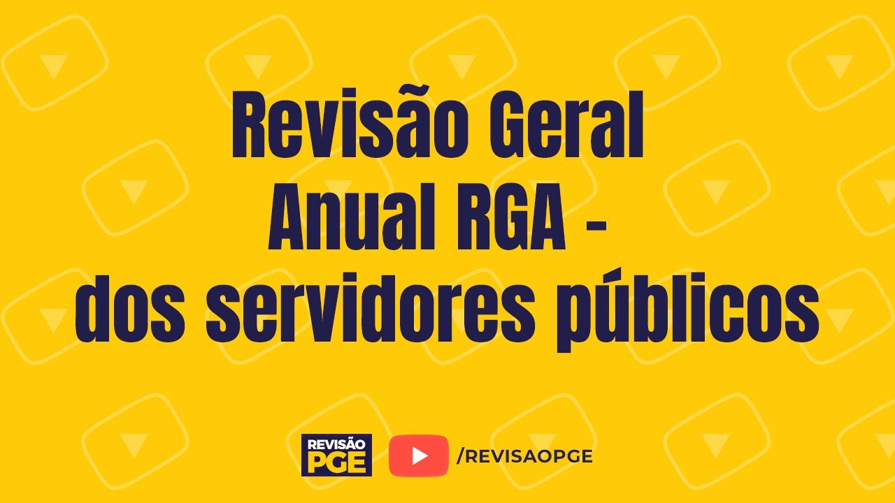 Revisão Geral Anual - RGA - dos servidores públicos
