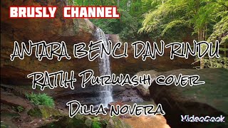 Download lagu ANTARA BENCI DAN RINDU RATIH PURWASIH cover Dilla novera mp3