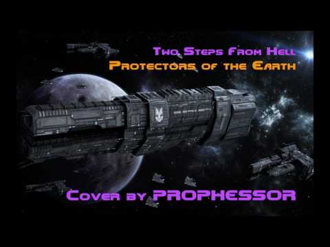 Two Steps From Hell - Protectors of the Earth | Cover by PROPHESSOR