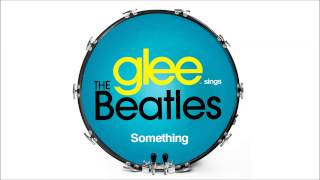 Something - Glee [HD Full Studio]