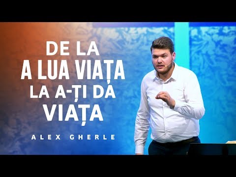 Alex Gherle - Cele 10 Porunci - De la a lua viața, la a-ți da viața