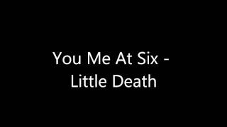 You Me At Six - Little Death