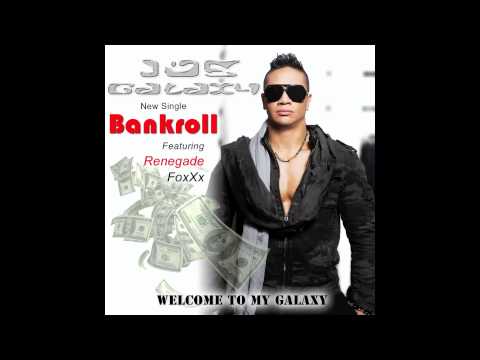 Joe Galaxy (Feat. Renegade Foxxx) - Bankroll
