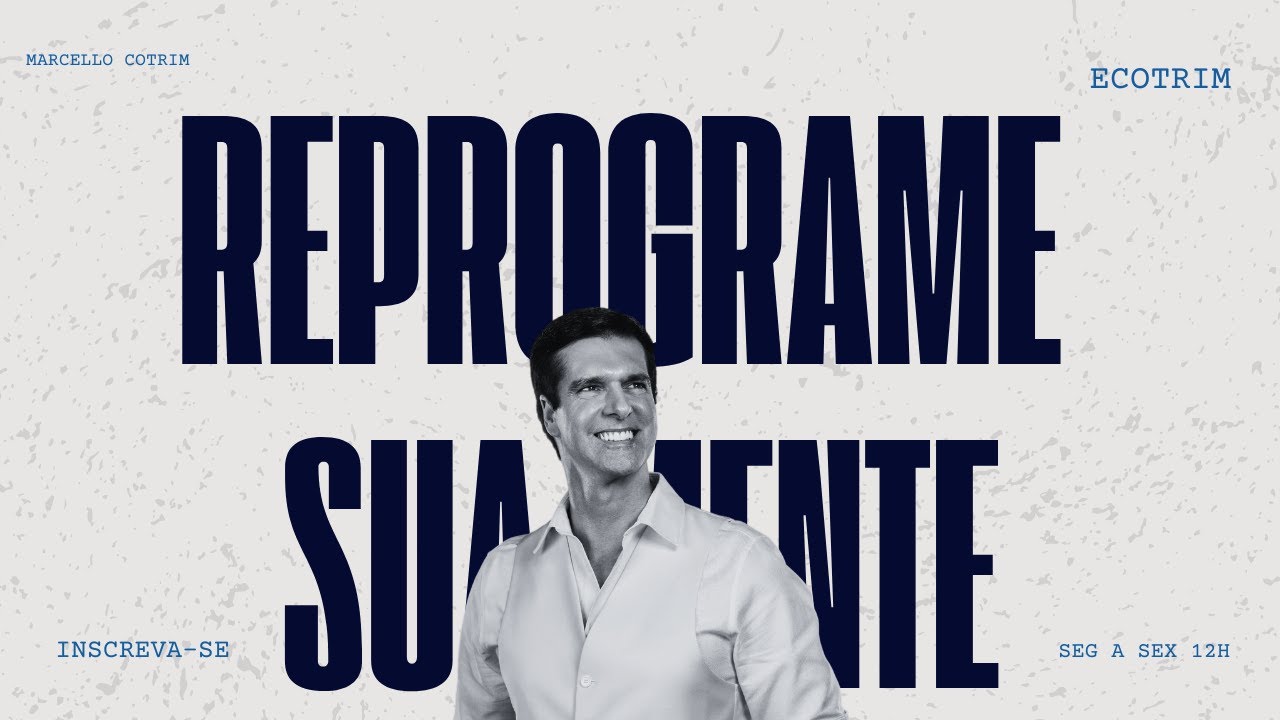 Reprograme sua Mente para Prosperidade e Sucesso | Ecotrimcast com Marcelo Cotrim