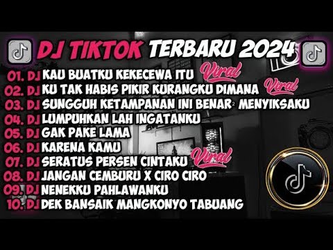 DJ TIKTOK TERBARU 2024 | DJ KAU BUATKU SEKECEWA ITU ????DJ KU TAK HABIS PIKIR KURANGKU DIMANA ????FULL