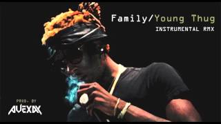 Young Thug - Family Instrumental (Avexay Remix)