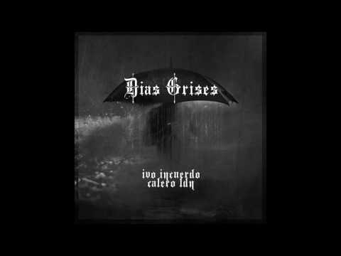 IVO INCUERDO Y CALERO LDN  - DIAS GRISES [CLANDESTILO PROD.]