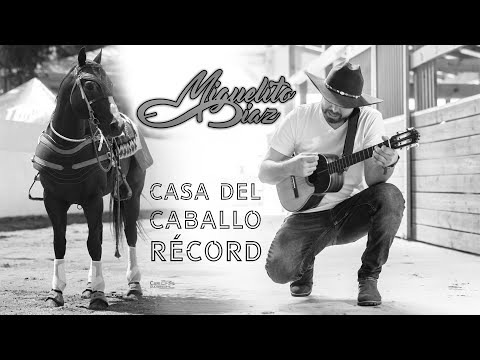 Miguelito Diaz - Casa Del Caballo Récord (Vídeo Letra)