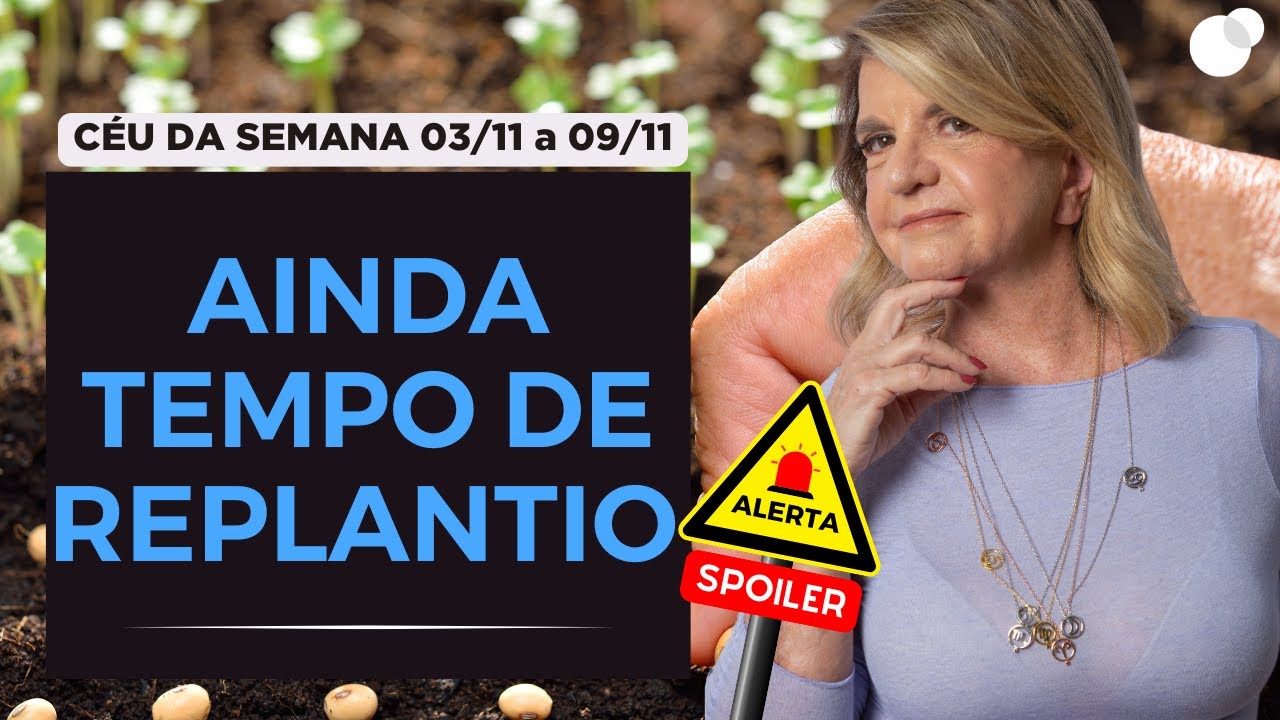Spoiler Céu da Semana - 03/11 a 09/11 - Ainda é Tempo de Replantio