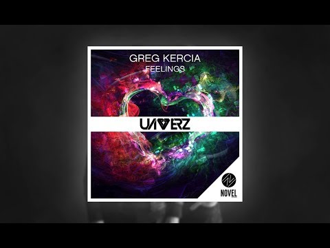 GREG KERCIA - Fellings (UNVERZ Remix)