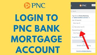 PNC Mortgage Login - How to Sign in to PNC Bank Mortgage Account (2023)