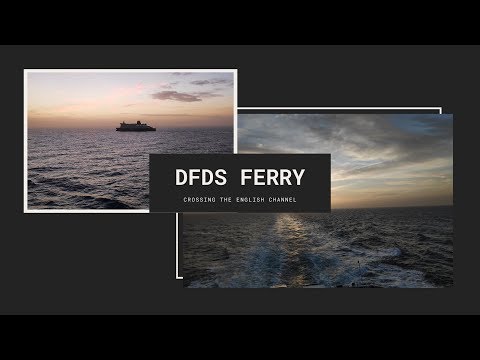 DFDS Ferry | Dunkirk to Calais | Crossing the English channel