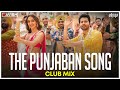 The Punjaabban Song | Club Mix | JugJugg Jeeyo | DJ Ravish & DJ Chico