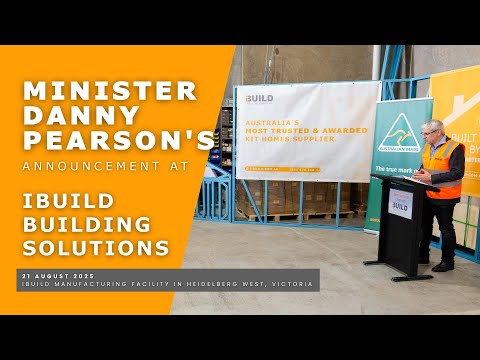 iBuild Heidelberg West Factory Hosts Dual Ministerial Visit – Minister Danny Pearson's Speech