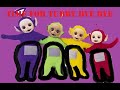 TIME FOR TUBBY BYE BYE AMONG US GAMEPLAY