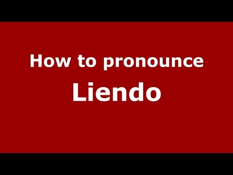 How to pronounce Liendo