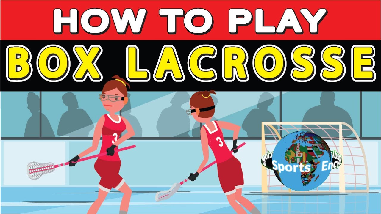 How to Play Box Lacrosse
