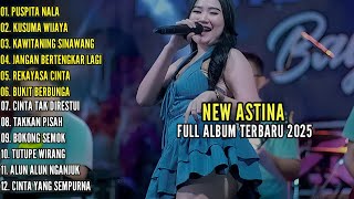 Download lagu NEW ASTINA 2025 FULL ALBUM TERBARU - PUSPITA NALA - KUSUMA WIJAYA - JANGANG BERTENGKAR LAGI mp3