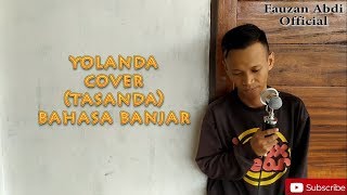 Download lagu YOLANDA - KANGEN BAND cover ( TASANDA ) Bahasa Banjar mp3
