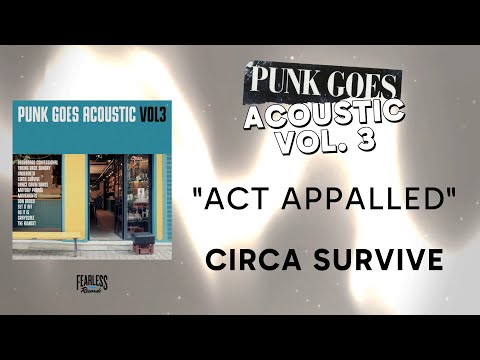 Circa Survive - Act Appalled (Official Audio) - from Punk Goes Acoustic, Vol. 3