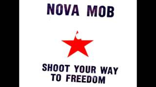Nova Mob - Shoot Your Way To Freedom