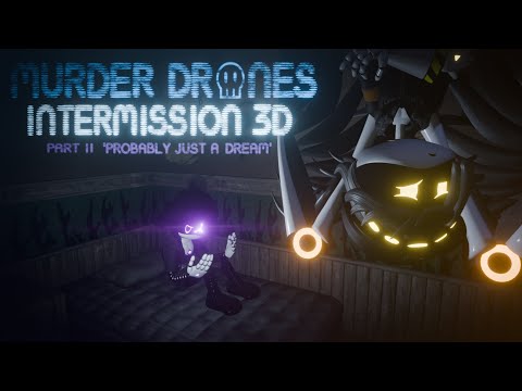 MURDER DRONES INTERMISSION 3D Rework  — FAN EPISODE — PART 2 'PROBABLY JUST A DREAM'