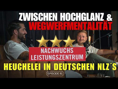 🎙️ Heuchelei im NLZ: Zwischen Hochglanz und Wegwerfmentalität - Episode #81 ⚽🧠