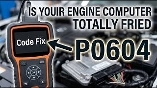 What Is P0604 Obd2 Code - Internal Control Module Ram Error