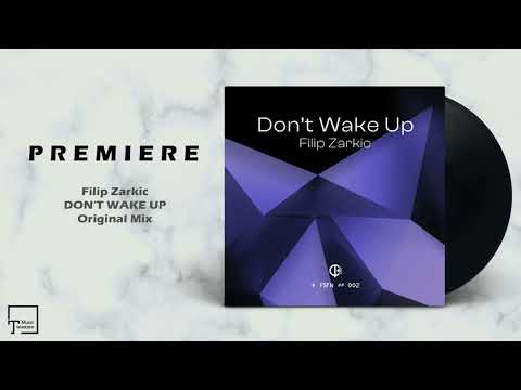 PREMIERE: Filip Zarkic - Don't Wake Up (Original Mix) [FOSFEN RECORDS]