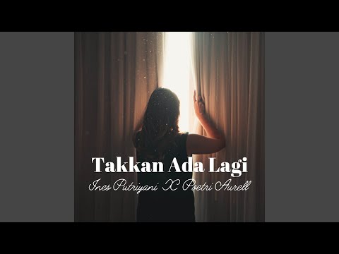 Takkan Ada Lagi