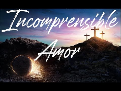 INCOMPRESIBLE AMOR | JEHOVA JIREH MINISTRIES