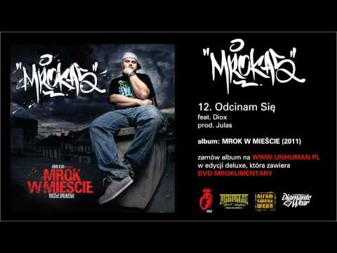12. MROKAS - Odcinam Się feat. Diox, prod. Julas