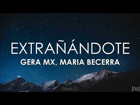 Gera MX, Maria Becerra - Extrañándote (Letra)