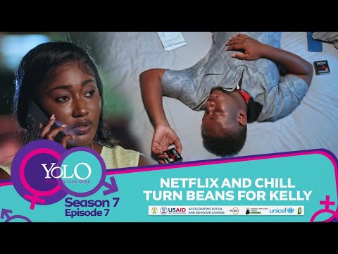 YOLO SEASON 7 - EPISODE 7 - NETFLIX AND CHILL TURN BEANS FOR KELLY