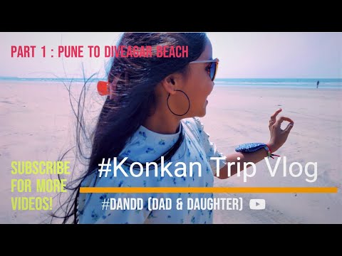 Part 1 #KonkanVlog | Pune to Diveagar | Arabian Sea Beaches | Coastal Konkan | #DandD #DadAndDaugher