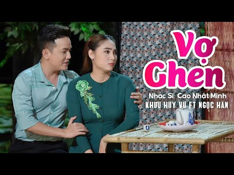 Vợ ghen - Khưu Huy Vũ