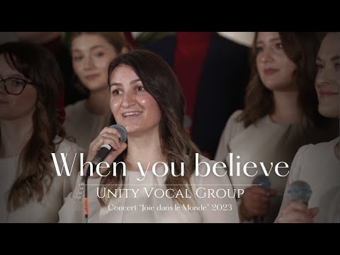 When you believe - Unity Vocal Group & Lara Mihai (Joie dans le monde 2023)