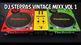 DJ STEPPAS   VINTAGE MIXXX VOL 1