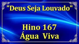 HINO 167 - Água Viva - HINÁRIO CCB COM LETRAS