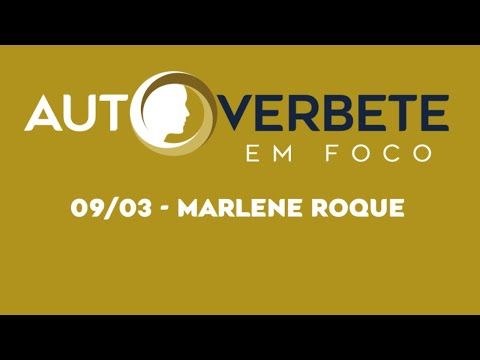 AUTOVERBETE EM FOCO - MARLENE ROQUE