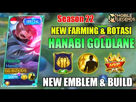 HANABI GOLDLANE - NEW FARMING & ROTASI HANABI - NEW BUILD & EMBLEM HANABI - NEW SEASON 22 - MLBB