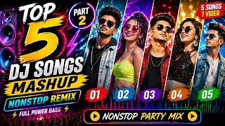 Download lagu Top 5 DJ Songs Mashup 2026 | Nonstop Remix | Full Power Bass | Party Mix Part 2 mp3